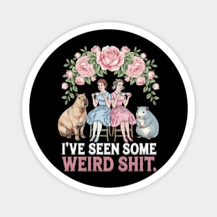 I've Seen Some Weird Magnet